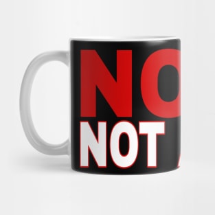 Nope not again Donald Trump's sarcasm humor statement Mug